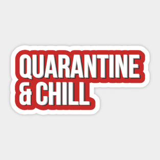 Quarantine & Chill Sticker